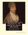 Elizabeth Fry: the angel of the prisons, By Laura E. Richards (illustrated): (Original Version), Laura Elizabeth Howe Richards