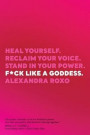 F*ck Like a Goddess: Heal Yourself. Reclaim Your Voice. Stand in Your Power