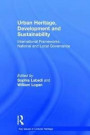 Urban Heritage, Development and Sustainability: International Frameworks, National and Local Governance (Key Issues in Cultural Heritage)