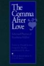 The Comma After Love: Selected Poems of Raeburn Miller (Akron Series in Poetry)