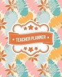 Teacher Planner: Floral Tropical Pattern + BONUS Student Information Log Weekly Lesson Plans Monthly Schedule Calendar