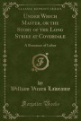 Under Which Master, or the Story of the Long Strike at Coverdale
