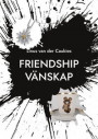 Friendship Vänskap: - What is Friendship?
