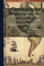 The Panama Ship Canal And Inter-oceanic Ship Railway Projects