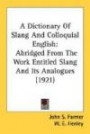A Dictionary Of Slang And Colloquial English: Abridged From The Work Entitled Slang And Its Analogues (1921)