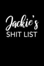 Jackie's Shit List: Jackie Gift Notebook - Funny Personalized Lined Note Pad for Women Named Jackie - Novelty Journal with Lines - Sarcast