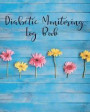 Diabetic Monitoring Log Book: Blood Sugar & Blood Pressure- Daily Readings for 53 weeks- Before & After for Breakfast, Lunch, Dinner, Snacks/ Glucos