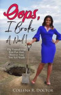 Oops, I Broke a Nail!: Dig Yourself Free from Past Hurt, Discover Your True Self Worth
