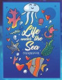 Life Under the Sea Coloring Book: Ocean Coloring Book or Children with Sharks, Fish, Whales, Turtles and More Beautiful Underwater Creatures