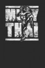 Muay Thai: Muay Thai Notebook, Blank Lined (6 x 9 - 120 pages) Martial Arts Themed Notebook for Daily Journal, Diary, and Gift