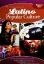 Encyclopedia Of Latino Popular Culture In The United States