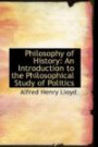 Philosophy of History: An Introduction to the Philosophical Study of Politics