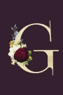 G: Monogram Initial G Flower Journal For Women And Girls, Botanical Flower Floral Decor, 6 x 9 Journal Notebook Diary For