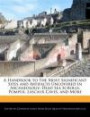 A Handbook to the Most Significant Sites and Artifacts Uncovered in Archaeology: Dead Sea Scrolls, Pompeii, Lascaux Caves, and More