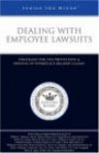 Dealing with Employee Lawsuits: Strategies for the Prevention & Defense of Workplace-Related Claims (Inside the Minds)