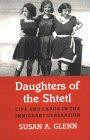 Daughters of the Shtetl: Life and Labor in the Immigrant Generation