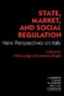 State, Market and Social Regulation: New Perspectives on Italy (Cambridge Studies in Modern Political Economies)