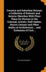 Country and Suburban Houses; A Collection of Exterior and Interior Sketches with Floor Plans for Houses in the Colonial, Artistic, Half-Timber, Stucco Cement and Other Styles of Architecture ... and