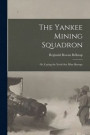 The Yankee Mining Squadron; or, Laying the North sea Mine Barrage