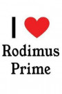 I Love Rodimus Prime: Transformers Designer Notebook