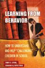 Learning from Behavior: How to Understand and Help "Challenging" Children in School (Child Psychology and Mental Health)
