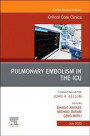 Pulmonary Embolism in the ICU , An Issue of Critical Care Clinics E-Book