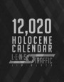 12, 020 Holocene Calendar - LENS Traffic: 2020 Calendar (8.5' x 11') (21.59 x 27.94 cm)