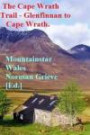 The Cape Wrath Trail - Glenfinnan to Cape Wrath.: The Wildest Wee Long Distance Trail in the World!
