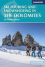 Ski Touring and Snowshoeing in the Dolomites: 50 Winter Routes (Winter Climbing and Ski Tourin)
