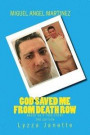 God Saved Me From Death Row: Based on a True Story: Miguel Angel Martinez