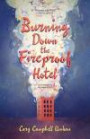 Burning Down the Fireproof Hotel: An Invitation to the Beautiful Life