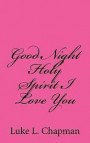 Good Night Holy Spirit I Love You