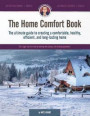 The Home Comfort Book: The Ultimate Guide to Creating a Comfortable, Healthy, Long Lasting, and Efficient Home