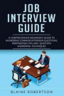 Job Interview Guide: A Comprehensive Beginner's guide to answering common interview questions, preparation tips and question answering tech