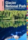 Insiders' Guide® to Glacier National Park, 6th: Including the Flathead Valley & Waterton Lakes National Park (Insiders' Guide Series)