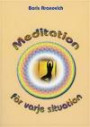 Meditation för varje situation : en handbok i konsten att uppnå positiva må