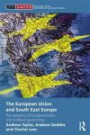 The European Union and South East Europe: The Dynamics of Europeanization and Multilevel Governance (Routledge/Uaces Comtemporary European Studies)