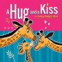 A Hug and a Kiss is Every Baby's Bliss: How Your Baby Learns to Love: Your Baby Learns to be Affectionate when He Feels Your Love for Him. Hugs and Ki