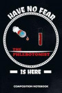 Have No Fear the Phlebotomist Is Here: Composition Notebook, Birthday Journal for Venipuncture, Phlebotomy Injection Professionals to Write on