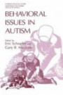 Behavioral Issues in Autism (Current Issues in Autism)