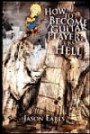 How to Become a Guitar Player from Hell: Tips and Advice for the Modern Guitarist, or What Every Guitar Player Must Know to Become an Electric Guitar Hero