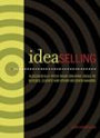 IdeaSelling: Successfully Pitch Your Creative Ideas to Bosses, Clients & other Decision Maker
