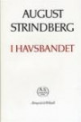 August Strindbergs Samlade Verk : Nationalupplaga. 31 : I Havsbandet