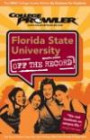 Florida State University FL 2007 (College Prowler: Florida State University Off the Record)