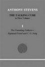 The Talking Cure: Volume 1: What is Psychotherapy? Psychoanalysis and Sigmund Freud; Analytical Psychology and C.G. Jung