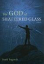 The God of Shattered Glass: