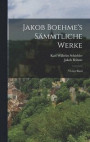 Jakob Boehme's Sammtliche Werke