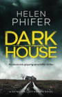Dark House: An absolutely gripping serial killer thriller (Detective Lucy Harwin) (Volume 1)