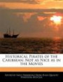 Historical Pirates of the Caribbean: Not as Nice as in the Movies