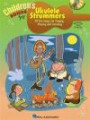 Children's Songs for Ukulele Strummers: 38 Fun Songs for Singing, Playing and Listening [With CD (Audio)]